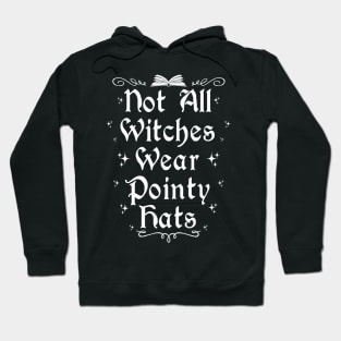 Not All Witches Wear Pointy Hats Hoodie